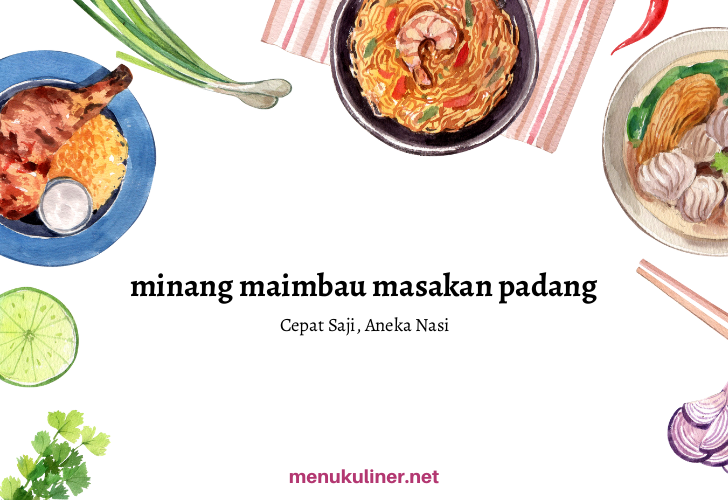 Rasanya Padang di Jantung Cilacap: Minang Maimbau yang Bikin Nostalgia